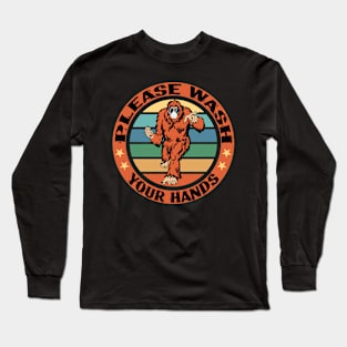 Bigfoot Please Wash Your Hands Long Sleeve T-Shirt